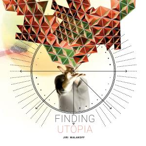 Album Finding Utopia from Jiri Malakoff