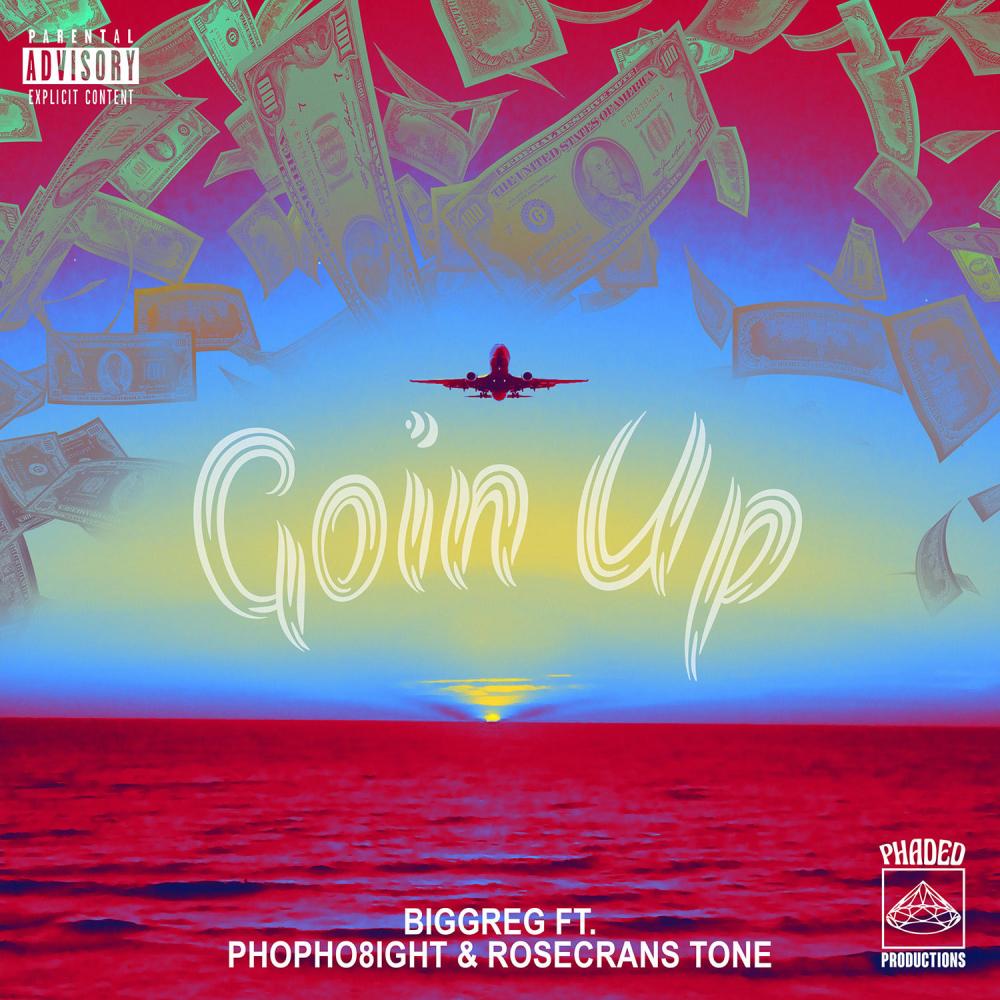 Goin Up (feat. Phopho8ight & Rosecrans Tone) (Explicit)