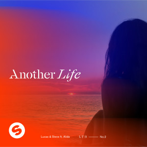 Lucas & Steve的專輯Another Life (feat. Alida)