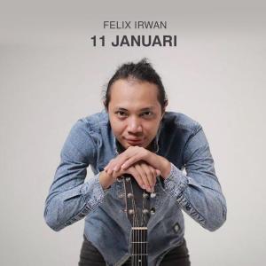 Dengarkan 11 Januari lagu dari Felix Irwan dengan lirik