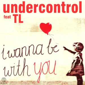 ดาวน์โหลดและฟังเพลง I wanna be with you (GS Radio Edit) พร้อมเนื้อเพลงจาก Undercontrol feat. TL