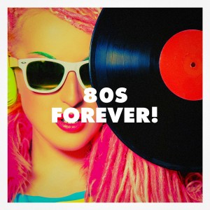 Années 80 Forever的专辑80S Forever!