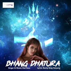 Listen to Bhang Dhatura song with lyrics from Dee Gaur