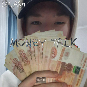 Listen to Money Talk (Explicit) song with lyrics from Splash
