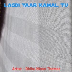 Dhibu Ninan Thomas的專輯Lagdi Yaar Kamal Tu (Explicit)