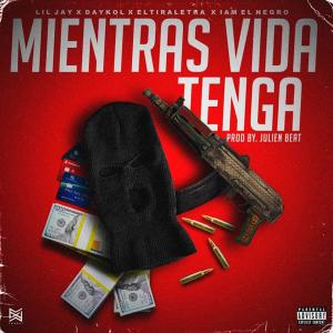 收聽Liiljay的Mientras Vida Tenga (feat. I Am El Negro, Daykol & eltiraletra) (Explicit)歌詞歌曲