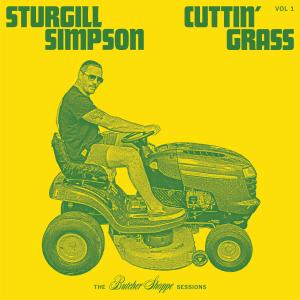 Sturgill Simpson的專輯Cuttin' Grass - Vol. 1 (Butcher Shoppe Sessions)