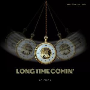 Lo Diggs的專輯Long Time Comin' (Explicit)