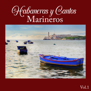 Album Habaneras y Cantos Marineros, Vol. 1 from Various