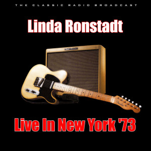 อัลบัม Live In New York '73 ศิลปิน Linda Ronstadt