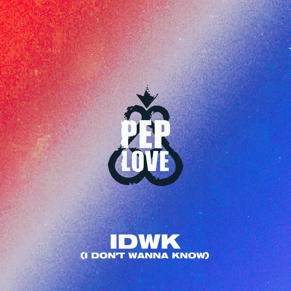 IDWK (I Don’t Wanna Know) (Explicit)