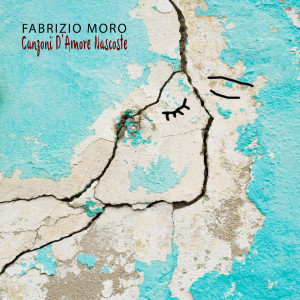 Fabrizio Moro的專輯Canzoni d'amore nascoste (Explicit)