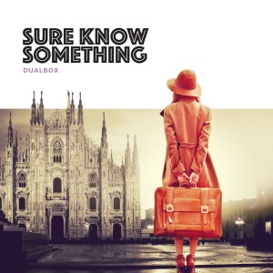 ดาวน์โหลดและฟังเพลง Sure Know Something พร้อมเนื้อเพลงจาก Dualbox