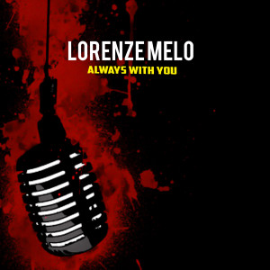 收聽Lorenze Melo的Always With You歌詞歌曲