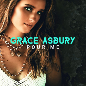 ดาวน์โหลดและฟังเพลง Pour Me พร้อมเนื้อเพลงจาก Grace Asbury