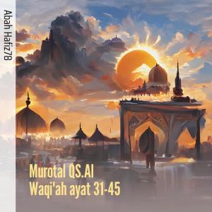 Dengarkan Murotal Qs.al Waqi'ah Ayat 31-45 lagu dari abah hafiz78 dengan lirik