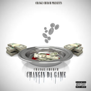 Album Changin da Game (Explicit) oleh Change Church
