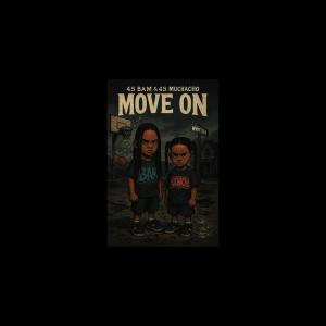 ดาวน์โหลดและฟังเพลง Move On (Explicit) พร้อมเนื้อเพลงจาก 45 Bam