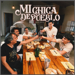 ดาวน์โหลดและฟังเพลง Mi Chica de Pueblo พร้อมเนื้อเพลงจาก Migrantes