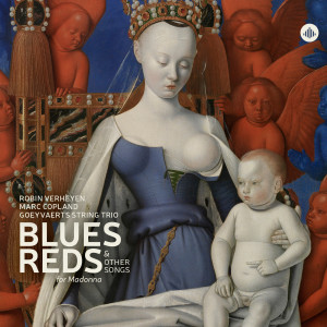 Goeyvaerts String Trio的專輯Blues, Reds & Other Songs for Madonna