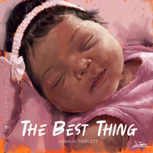 收聽Joshua Triplett的The Best Thing歌詞歌曲