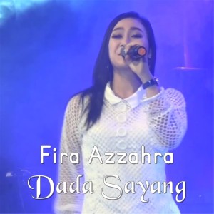 Dengarkan Dada Sayang lagu dari Fira Azzahra dengan lirik