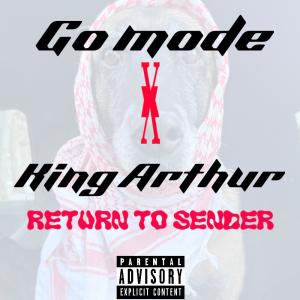 Go Mode的專輯Return to sender (feat. King Arthur) [Explicit]