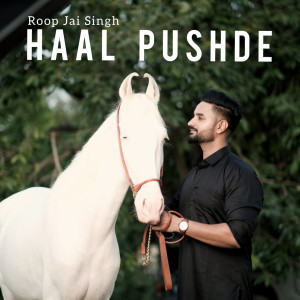 Listen to Haal Pushde song with lyrics from Roop Jai Singh