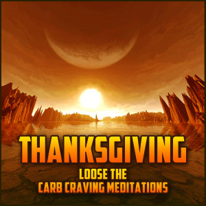 收聽Thanksgiving Meditation Sounds的Suger Free Thoughts歌詞歌曲