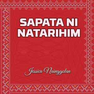 收听Jessica Nainggolan的Sapata Ni Natarihim歌词歌曲