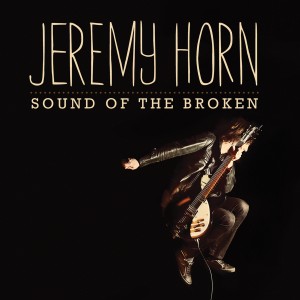 Jeremy Horn的專輯Sound of the Broken