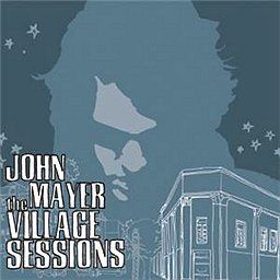 John Mayer的專輯The Village Sessions