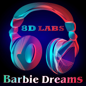 Listen to Barbie Dreams (8D Audio) song with lyrics from 8D Labs