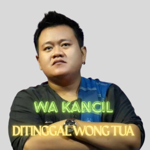 Wa Kancil的專輯Ditinggal Wong Tua (Live)