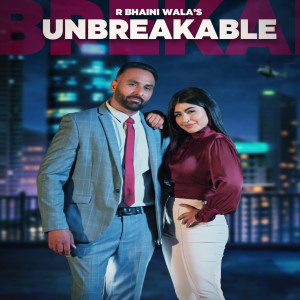 收聽R Bhainiwala的Unbreakable歌詞歌曲