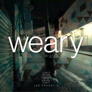 Jae Franklin的专辑Weary