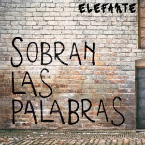 ดาวน์โหลดและฟังเพลง Sobran las Palabras พร้อมเนื้อเพลงจาก Elefante