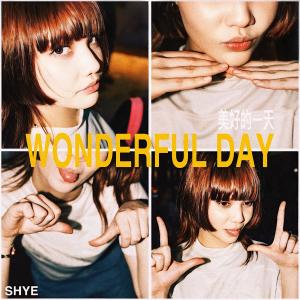 Shye的專輯WONDERFUL DAY