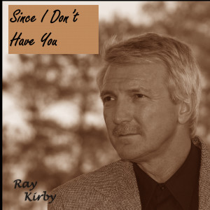 Listen to Since I Don't Have You song with lyrics from Ray Kirby