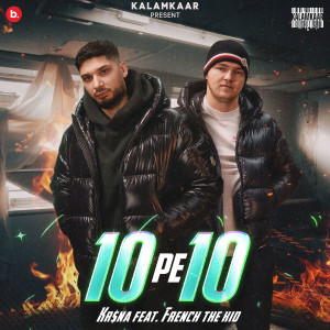 收听KR$NA的10 Pe 10歌词歌曲
