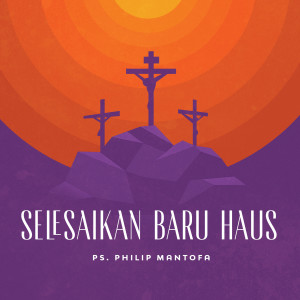 收聽Philip Mantofa的Selesaikan Baru Haus歌詞歌曲