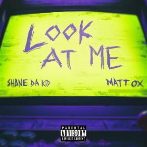 LOOK AT ME (feat. Matt OX) dari Matt Ox