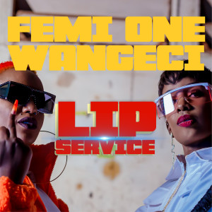 收听Femi One的Lip Service歌词歌曲