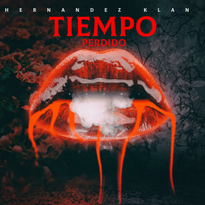 ดาวน์โหลดและฟังเพลง Tiempo Perdido พร้อมเนื้อเพลงจาก Hernandez Klan