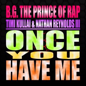 收听B.g. the Prince of Rap的Once You Have Me (Dolls Eurodance Remix)歌词歌曲