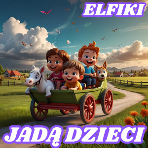 Listen to Jadą Dzieci song with lyrics from Elfiki