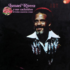 อัลบัม De Toda Maneras Rosas ศิลปิน Ismael Rivera Y Sus Cachimbos