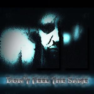 Album Don't Feel The Same (Explicit) from Psyk