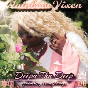 Rainbow Vixen的專輯Deepa Thn Deep (feat. Naughledge Blaq) [Explicit]