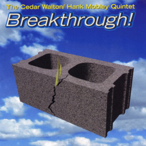 收聽The Cedar Walton/Hank Mobley Quintet的Breakthrough歌詞歌曲